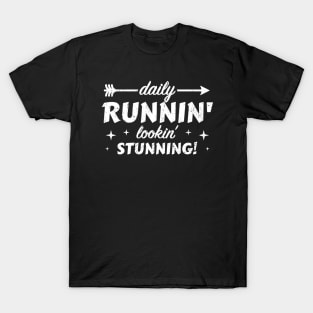 Daily Runnin' Lookin' Stunning! - 11 T-Shirt